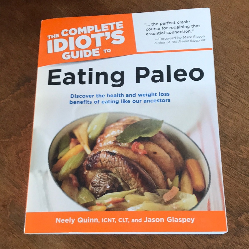The complete idiots guide to eating paleo